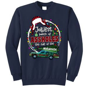 Christmas Jolliest Bunch Of Assholes This Side Of The Nut House Gift Tall Sweatshirt