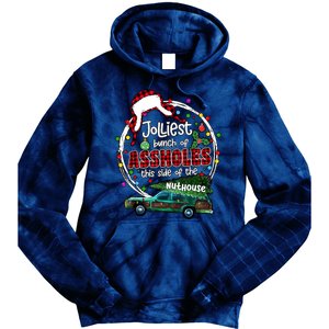 Christmas Jolliest Bunch Of Assholes This Side Of The Nut House Gift Tie Dye Hoodie