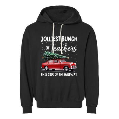 Christmas Jolliest Bunch Of Teachers This Side Of The Hallway Garment-Dyed Fleece Hoodie