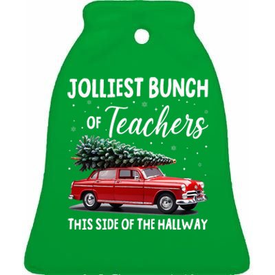 Christmas Jolliest Bunch Of Teachers This Side Of The Hallway Ceramic Bell Ornament