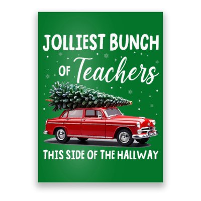 Christmas Jolliest Bunch Of Teachers This Side Of The Hallway Poster