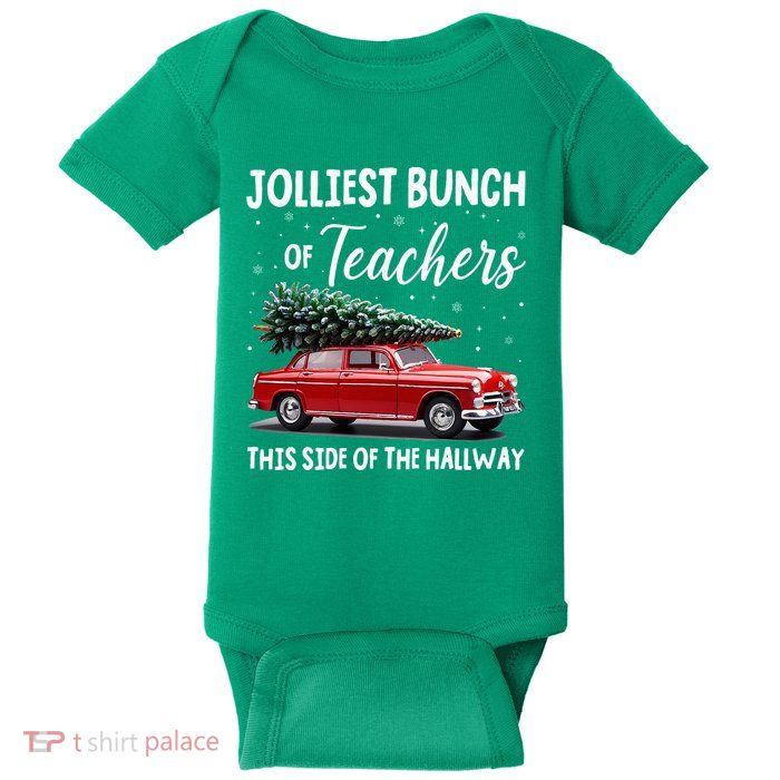 Christmas Jolliest Bunch Of Teachers This Side Of The Hallway Baby Bodysuit