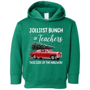 Christmas Jolliest Bunch Of Teachers This Side Of The Hallway Toddler Hoodie