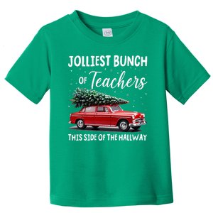 Christmas Jolliest Bunch Of Teachers This Side Of The Hallway Toddler T-Shirt