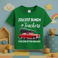 Christmas Jolliest Bunch Of Teachers This Side Of The Hallway Toddler T-Shirt