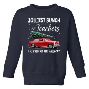 Christmas Jolliest Bunch Of Teachers This Side Of The Hallway Toddler Sweatshirt