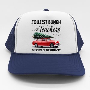 Christmas Jolliest Bunch Of Teachers This Side Of The Hallway Trucker Hat