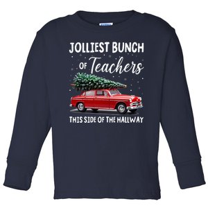 Christmas Jolliest Bunch Of Teachers This Side Of The Hallway Toddler Long Sleeve Shirt