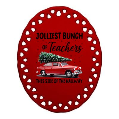 Christmas Jolliest Bunch Of Teachers This Side Of The Hallway Ceramic Oval Ornament