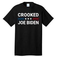 Crooked Joe Biden Trump Quote Called Joe Biden Crooked Tall T-Shirt