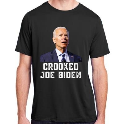 Crooked Joe Biden Trump Quote Called Joe Biden Crooked Adult ChromaSoft Performance T-Shirt