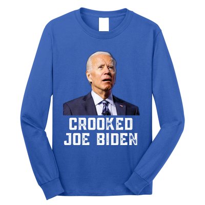 Crooked Joe Biden Trump Quote Called Joe Biden Crooked Long Sleeve Shirt