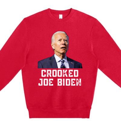 Crooked Joe Biden Trump Quote Called Joe Biden Crooked Premium Crewneck Sweatshirt