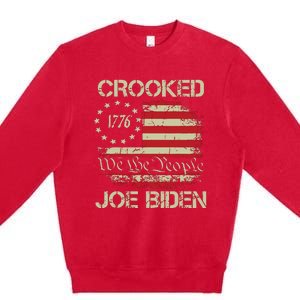 Crooked Joe Biden Trump Quote Called Joe Biden Crooked Premium Crewneck Sweatshirt