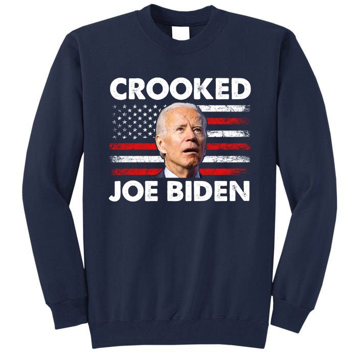 Crooked Joe Biden Trump Quote Called Joe Biden Crooked Tall Sweatshirt