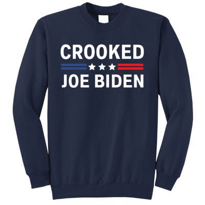 Crooked Joe Biden Tall Sweatshirt