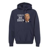 Crooked Joe Biden Premium Hoodie