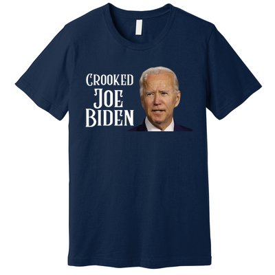 Crooked Joe Biden Premium T-Shirt