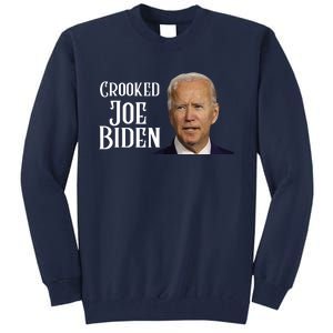 Crooked Joe Biden Tall Sweatshirt