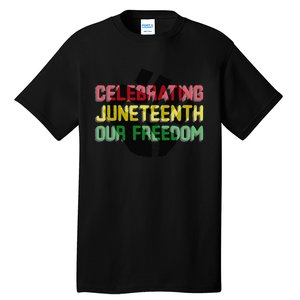 Celebrating Juneteeth Tall T-Shirt