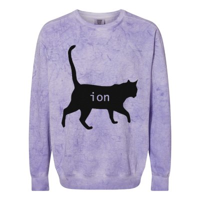 Cation Joke Cute Science Cat Funny Chemistry Teacher Gift Colorblast Crewneck Sweatshirt