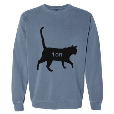 Cation Joke Cute Science Cat Funny Chemistry Teacher Gift Garment-Dyed Sweatshirt