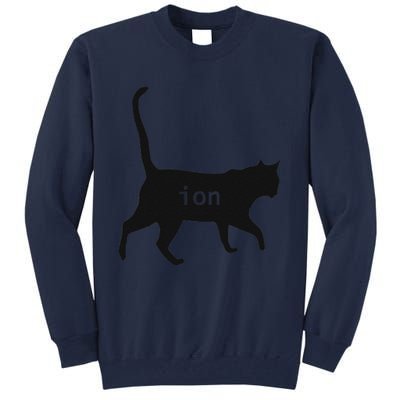 Cation Joke Cute Science Cat Funny Chemistry Teacher Gift Tall Sweatshirt