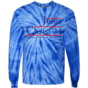 Cool Jesus Christ 2024 Only Jesus Can Save This Nation Gift Tie-Dye Long Sleeve Shirt