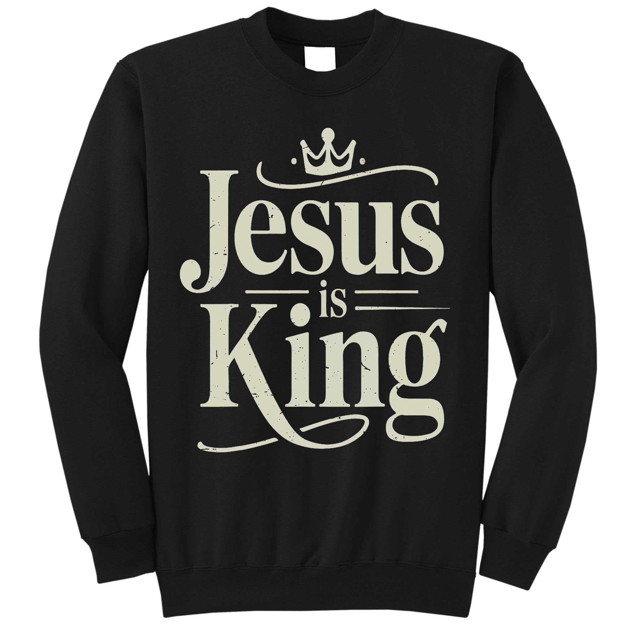 Christian Jesus Christ Is King God Son Sweatshirt