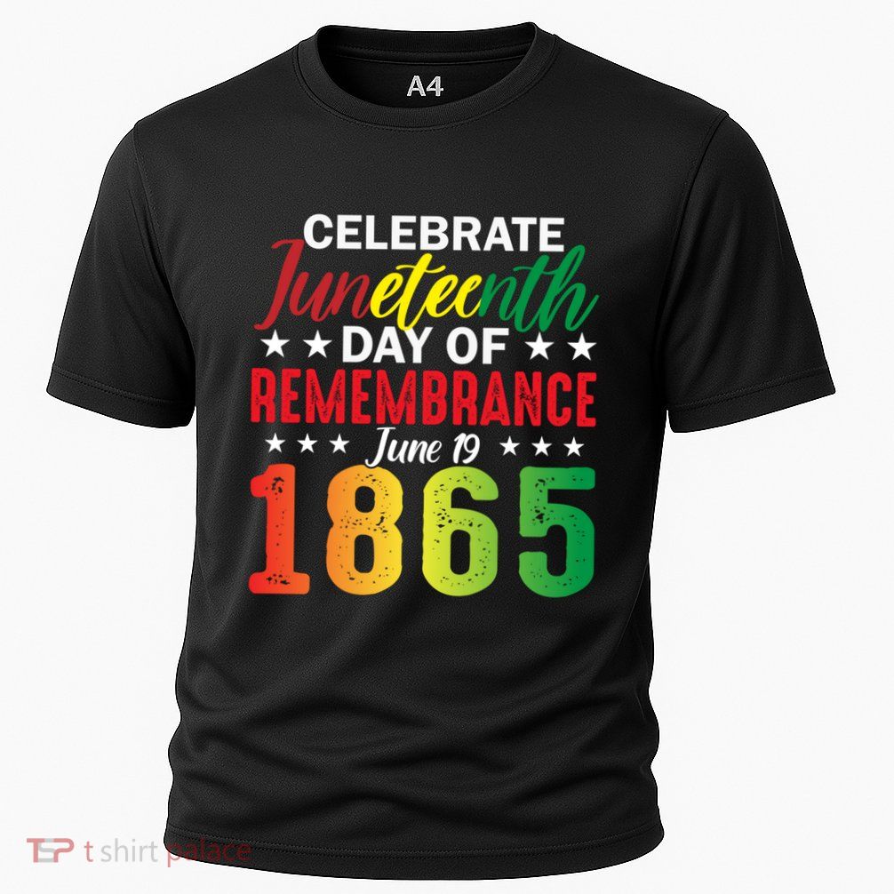 Celebrate Junenth Day Of Remembrance June 19 1865 Gift Performance Shirt