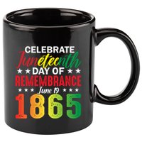 Celebrate Junenth Day Of Remembrance June 19 1865 Gift 11oz C Handle Ceramic Mug
