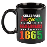 Celebrate Junenth Day Of Remembrance June 19 1865 Gift 11oz C Handle Ceramic Mug