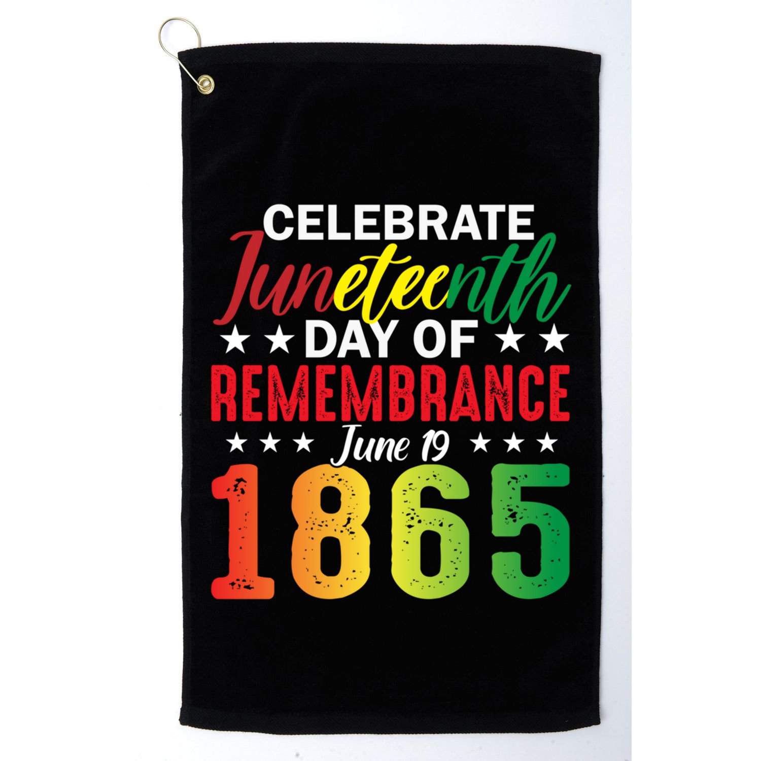 Celebrate Junenth Day Of Remembrance June 19 1865 Gift Golf Towel