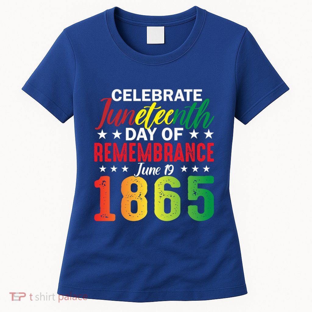 Celebrate Junenth Day Of Remembrance June 19 1865 Gift Womens T-Shirt