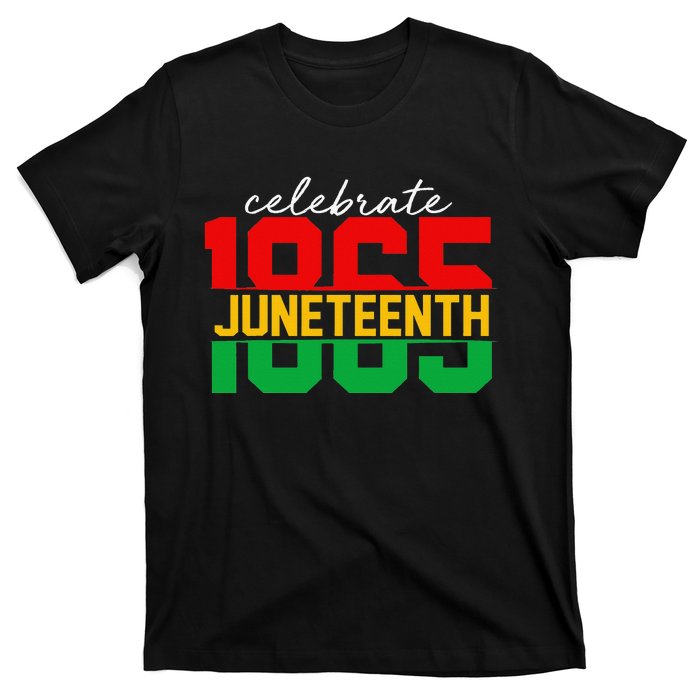 Celebrate Juneteeth Day 6 19 1865 Black Freedom 1865 T-Shirt