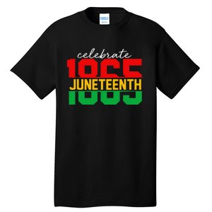 Celebrate Juneteeth Day 6 19 1865 Black Freedom 1865 Tall T-Shirt