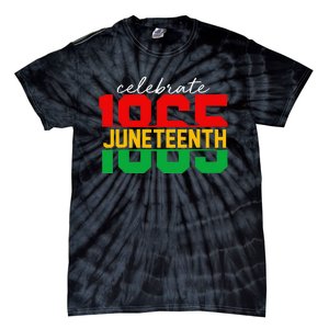 Celebrate Juneteeth Day 6 19 1865 Black Freedom 1865 Tie-Dye T-Shirt