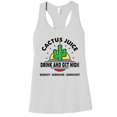 Cactus Juice Drink And Get High Quencher Quencher Quenchiest Women's Racerback Tank