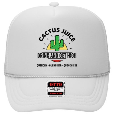 Cactus Juice Drink And Get High Quencher Quencher Quenchiest Trucker Hat