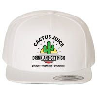 Cactus Juice Drink And Get High Quencher Quencher Quenchiest Wool Snapback Cap