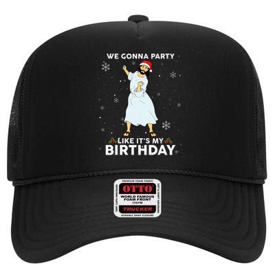 Christmas Jesus Dancing We Gonna Party Like ItS My Birthday High Crown Mesh Back Trucker Hat