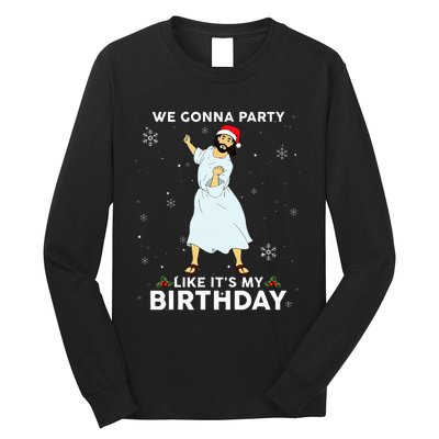 Christmas Jesus Dancing We Gonna Party Like ItS My Birthday Long Sleeve Shirt