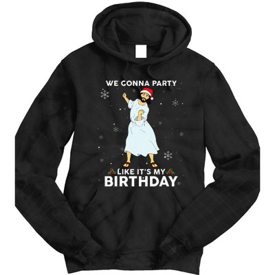 Christmas Jesus Dancing We Gonna Party Like ItS My Birthday Tie Dye Hoodie