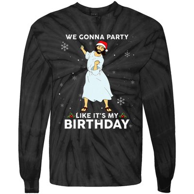 Christmas Jesus Dancing We Gonna Party Like ItS My Birthday Tie-Dye Long Sleeve Shirt