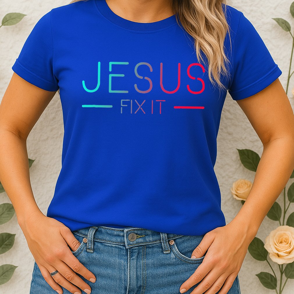 Christian Jesus Fix It Faith Filled Womens T-Shirt