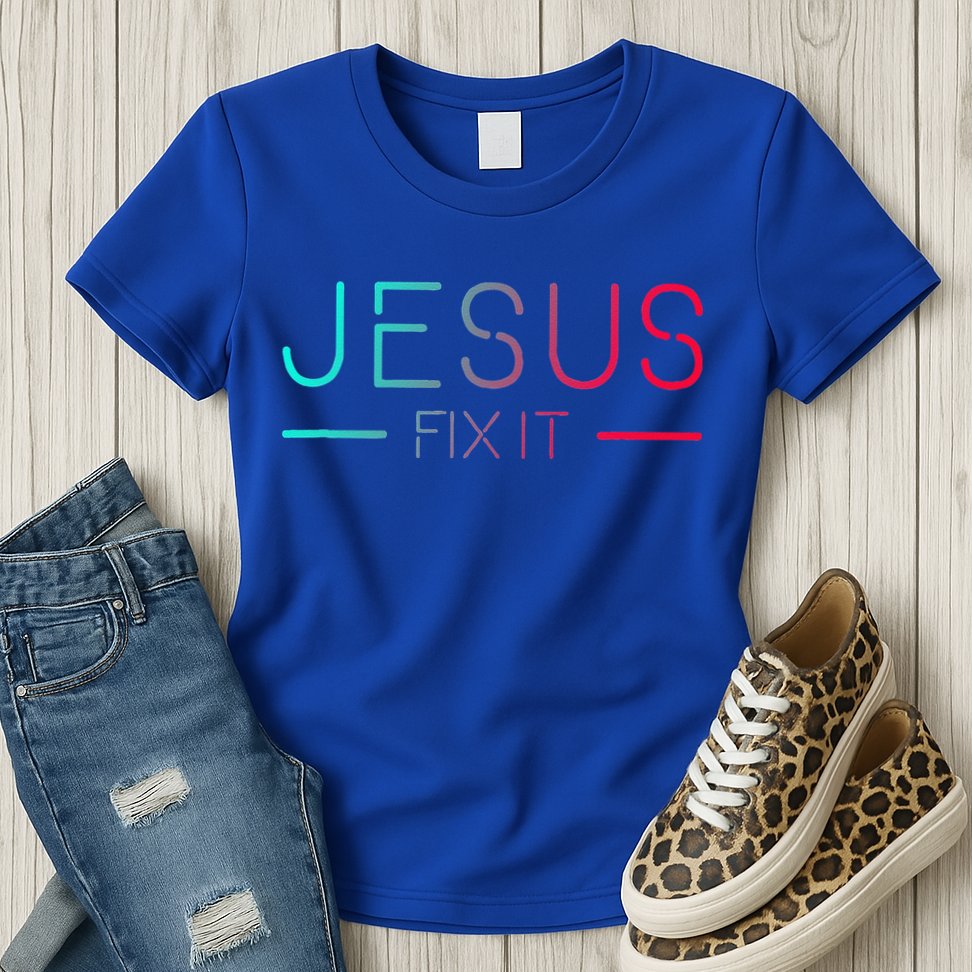Christian Jesus Fix It Faith Filled Womens T-Shirt