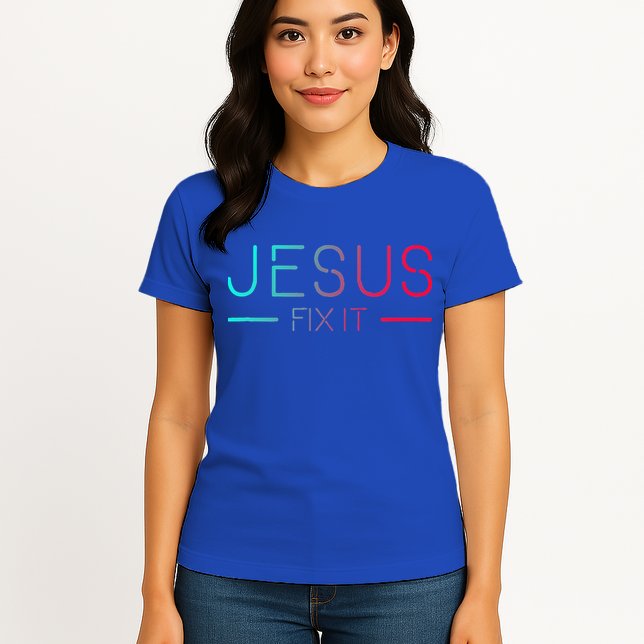 Christian Jesus Fix It Faith Filled Womens T-Shirt