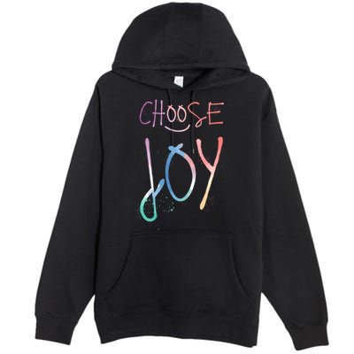 Choose Joy Gift Happy Motivational Gift Premium Pullover Hoodie
