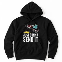 Cool Just Gonna Send It Hoodie