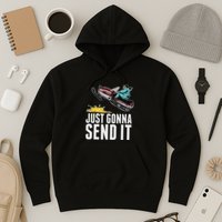 Cool Just Gonna Send It Hoodie